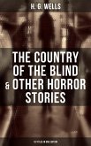 The Country of the Blind & Other Horror Stories - 10 Titles in One Edition (eBook, ePUB)