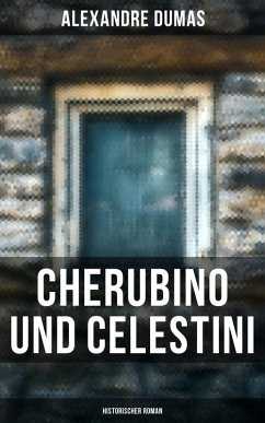 Cherubino und Celestini: Historischer Roman (eBook, ePUB) - Dumas, Alexandre