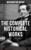 The Complete Historical Works of Washington Irving (eBook, ePUB)