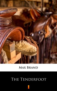 The Tenderfoot (eBook, ePUB) - Brand, Max