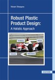 Robust Plastic Product Design: A Holistic Approach (eBook, ePUB)