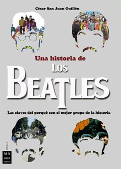 Una historia de los Beatles (eBook, ePUB) - Guillén, César San Juan