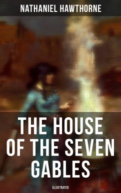 The House of the Seven Gables (Illustrated) (eBook, ePUB) - Hawthorne, Nathaniel