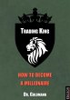 Trading King - how to become a... - Bild 1