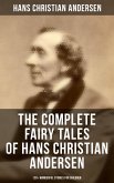 The Complete Fairy Tales of Hans Christian Andersen - 120+ Wonderful Stories for Children (eBook, ePUB)