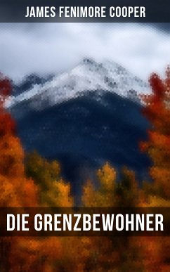 Die Grenzbewohner (eBook, ePUB) - Cooper, James Fenimore