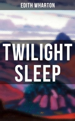 TWILIGHT SLEEP (eBook, ePUB) - Wharton, Edith