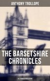 The Barsetshire Chronicles - All 6 Books in One Edition (eBook, ePUB)