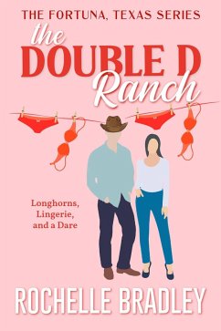 The Double D Ranch (A Fortuna, Texas Novel, #1) (eBook, ePUB) - Bradley, Rochelle