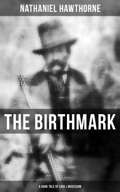 The Birthmark (A Dark Tale of Love & Obsession) (eBook, ePUB) - Hawthorne, Nathaniel