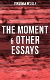 Virginia Woolf: The Moment & Other Essays (eBook, ePUB)