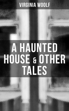 A Haunted House & Other Tales (eBook, ePUB) - Woolf, Virginia