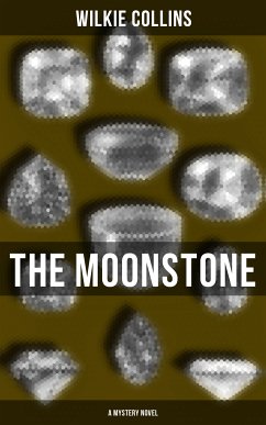 The Moonstone (A Mystery Novel) (eBook, ePUB) - Collins, Wilkie