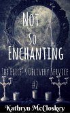 Not So Enchanting (The Exile's Delivery Service, #2) (eBook, ePUB)