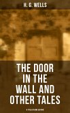 THE DOOR IN THE WALL AND OTHER TALES - 8 Titles in One Edition (eBook, ePUB)