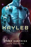 Kayleb (Mated to the Alien, #6) (eBook, ePUB)