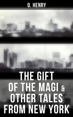 The Gift of the Magi & Other Tales from New York (eBook, ePUB) - Henry, O.