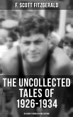 THE UNCOLLECTED TALES OF 1926-1934 (38 Short Stories in One Edition) (eBook, ePUB)