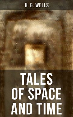 TALES OF SPACE AND TIME (eBook, ePUB) - Wells, H. G.