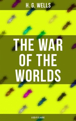 The War of The Worlds (A Sci-Fi Classic) (eBook, ePUB) - Wells, H. G.