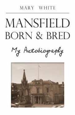 Mansfield Born & Bred (eBook, ePUB) Mansfield Born & Bred (eBook, ePUB)