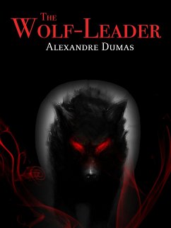 The Wolf-Leader (eBook, ePUB) - Dumas, Alexandre
