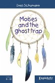 Moises and the ghost trap (eBook, ePUB)