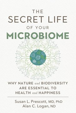 The Secret Life of Your Microbiome (eBook, ePUB) - Prescott, Susan L.; Logan, Alan C.