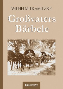 Großvaters Bärbele (eBook, ePUB) - Tramitzke, Wilhelm