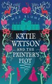 Katie Watson and the Painter&quote;s Plot (eBook, ePUB)