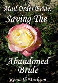 Mail Order Bride: Saving The Abandoned Bride (Redeemed Western Historical Mail Order Brides, #22) (eBook, ePUB)