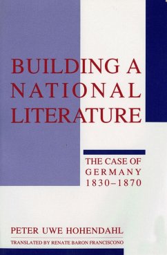 Building a National Literature (eBook, ePUB) - Hohendahl, Peter Uwe