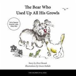 The Bear Who Used Up All His Growls (eBook, ePUB) - Bonah, Zizzi