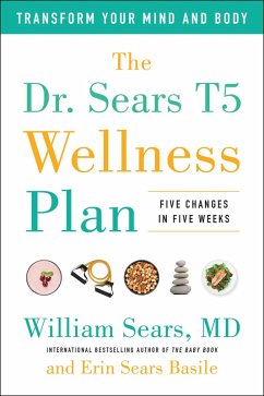 The Dr. Sears T5 Wellness Plan (eBook, ePUB) - Sears, William; Sears Basile, Erin