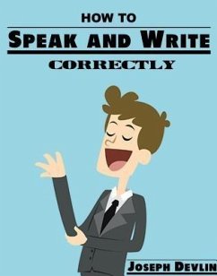 How to Speak and Write Correctly (eBook, ePUB) - Devlin, Joseph