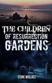 The Children of Resurrection Gardens (eBook, ePUB)