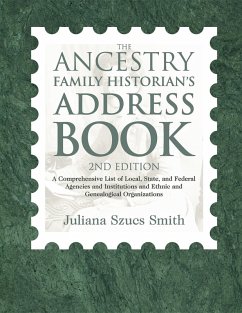 The Ancestry Family Historian's Address Book (eBook, ePUB) - Smith, Juliana Szucs