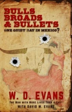 Bulls, Broads, & Bullets (eBook, ePUB) - Evans, W. D.