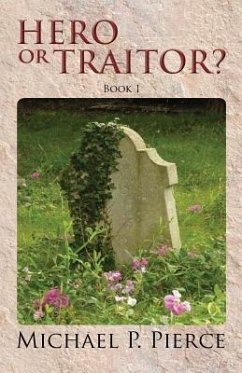 Hero or Traitor? (eBook, ePUB) - Pierce, Michael P
