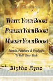 Write Your Book! Publish Your Book! Market Your Book! (eBook, ePUB)