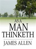 As a Man Thinketh (eBook, ePUB) As a Man Thinketh (eBook, ePUB)