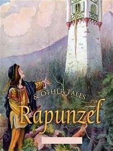 Rapunzel and Other Tales (eBook, ePUB) - and Wilhelm Grimm, Jacob