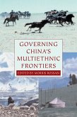 Governing China's Multiethnic Frontiers (eBook, ePUB)