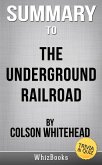 Summary of The Underground Railroad: A Novel by Colson Whitehead (Trivia/Quiz Reads) (eBook, ePUB)