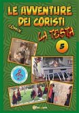 Le Avventure dei Coristi - La Testa (eBook, PDF)