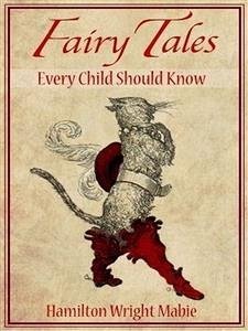 Fairy Tales Every Child Should Know (eBook, ePUB) - Wright Mabie, Hamilton