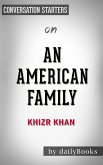 An American Family: by Khizr Khan   Conversation Starters (eBook, ePUB)