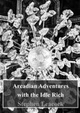 Arcadian Adventures with the Idle Rich (eBook, PDF)