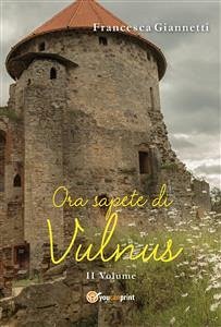 Ora sapete di Vulnus (eBook, ePUB) - Giannetti, Francesca