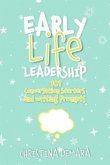 Early Life Leadership, 101 Conversation Starters and Writing Prompts (eBook, ePUB)